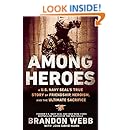 Among Heroes: A U.S. Navy SEAL's True Story of Friendship, Heroism, and the Ultimate Sacrifice