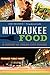 Milwaukee Food: A History of Cream City Cuisine (American Palate) by Lori Fredrich, Joe Laedtke