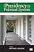 The Presidency and the Political System
