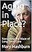 Aging in Place?: Navigating the Maze of Long Term Care