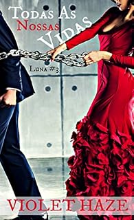 Livro Todas as Nossas Vidas (Luna, #3)