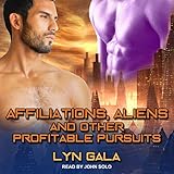 Affiliations, Aliens, and Other Profitable Pursuits: Claimings Series, Book 3 by