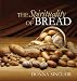 The Spirituality of Bread by