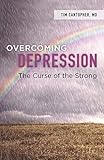 Overcoming Depression: The Curse of the Strong by Dr. Tim Cantopher