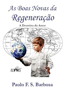 Livro As Boas Novas da Regeneração: A Doutrina do Amor