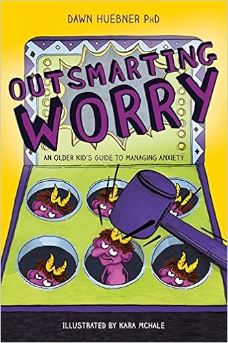 Outsmarting Worry: An Older Kid's Guide to Managing Anxiety By Dawn Huebner