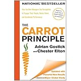 Carrot Principle: How the Best Managers Use Recognition to Engage Their People, Retain Talent, and Accelerate Performance