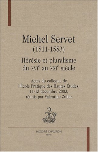Michel Servet, 1511-1553