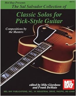 Mel Bay Presents Sal Salvador Collection Of Classic Solos For Pick Style Guitar Sal Salvador Frank Demaio Mike Giordano 0796279070256 Amazon Com Books