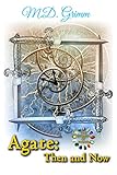 Agate: Then and Now (The Stones of Power Book 4) by M.D. Grimm