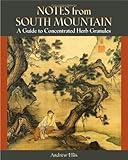 Notes from South Mountain : A Guide to Concentrated Herb Granules, , 0965659410