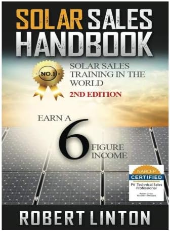 Solar Sells Handbook 2nd Edition: Earn a 6 Figure Income