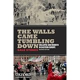 The Walls Came Tumbling Down: Collapse and Rebirth in Eastern Europe