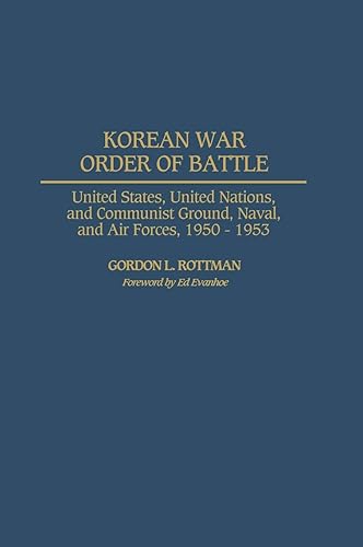 Download Korean War Order of Battle: United States, United Nations, and Communist Ground, Naval, and Air Forces, 1950-1953 PDF