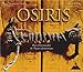 Osiris : Rites d'immortalité de l'Egypte pharaonique by