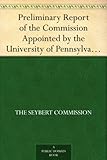 Preliminary Report of the Commission Appointed by the University of Pennsylvania to Investigate Mode by 