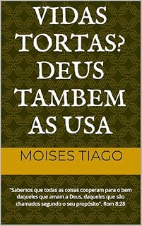 Livro Vidas tortas, como Deus as usa: O Aparente Contraditório de Deus