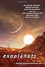 Exoplanets: Diamond Worlds, Super Earths, Pulsar Planets, and the New Search for Life beyond Our Solar System