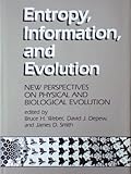 Entropy, Information, and Evolution: New Perspective on Physical and Biological Evolution (Bradford Books)