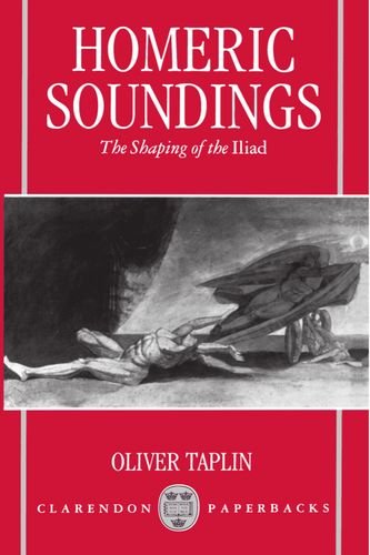 Homeric Soundings: The Shaping of the Iliad