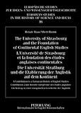 The University of Strasbourg and the Foundation of Continental English Studies/ L'Université de Strasbourg et la fondation des études anglaises continentales/ Die Universität Straßburg und die Etablierung der Anglistik auf dem Kontinent : A Contribution to a European History of English Studies/Contribution à une histoire européenne des études anglaises/ein Beitrag zu einer europäischen Geschichte der Anglistik, Haas, Renate and Hamm, Albert, 3631583605