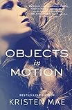 Objects in Motion (Conch Garden Book 2) by Kristen Mae