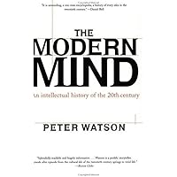 The Modern Mind: An Intellectual History of the 20th Century