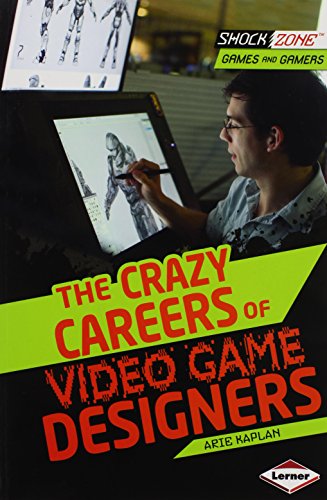 The Crazy Careers of Video Game Designers (Shockzone - Games and Gamers)