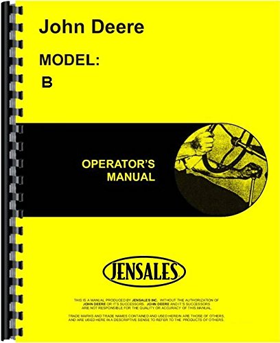 COMPLETE & UNABRIDGED JOHN DEERE MODEL B OPERATOR'S MANUAL - FOR SERIAL NUMBERS 60,000 to 200,999