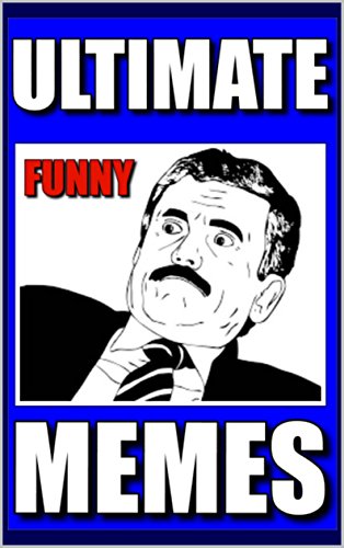 Memes: Funny Memes Collection - Pure Laughs For All: (Jokes, Memex XL, Pikachu, Funny Books, LOL Mania)