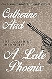 A Late Phoenix (The Calleshire Chronicles Book 4) by Catherine Aird