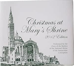 Christmas At Marys Shrine 2022 Edition Christmas At Mary's Shrine 2012 Edition - Choir Of The Basilica Of The  National Shrine Of The Immaculate Conception [Cd] - Amazon.com Music