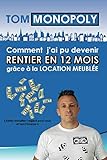 Comment j'ai pu devenir RENTIER EN 12 MOIS grâce à la Location Meublée: Faites travailler l argen by 