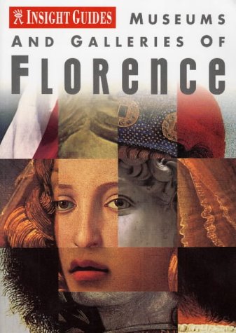 Museums and Galleries of Florence (Insight Guide Museums & Galleries Florence)