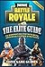 Fortnite Battle Royale: The Elite Guide to Dominating Fortnite with Advanced Tips and Strategies