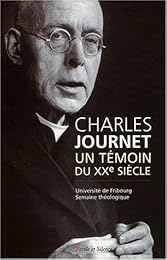 Charles Journet, un témoin du XXe siècle