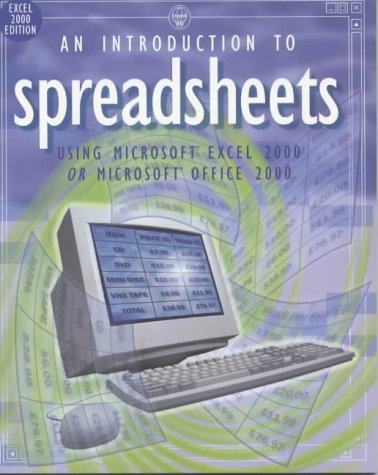 Introduction to Spreadsheets Excel 2000 (Software Guides)
