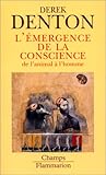 L'EMERGENCE DE LA CONSCIENCE. De l'animal à l'homme by 