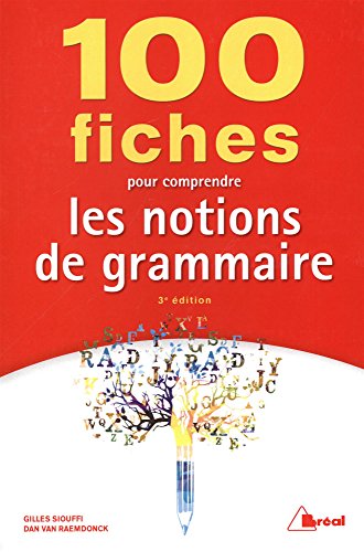 100 fiches pour comprendre les notions de grammaire by GILLES SIOUFFI