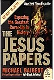The Jesus Papers: Exposing the Greatest Cover-Up in History (Plus)