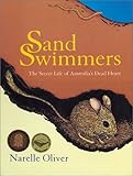 Front cover for the book Sand Swimmers: The Secret Life of Australia's Dead Heart by Narelle Oliver