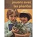 Jouons avec les plantes by 
