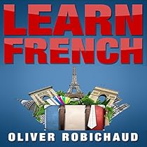Learn French: A Fast and Easy Guide for Beginners to Learn Conversational French Learn French: A Fast and Easy Guide for Beginners to Learn Conversational French