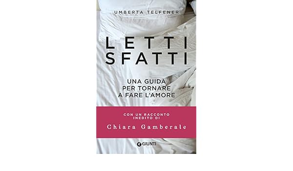 Letti Sfatti Una Guida Per Tornare A Fare Lamore Italian