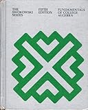 Fundamentals of College Algebra 5th, Swokowski, Earl William, 0871503085