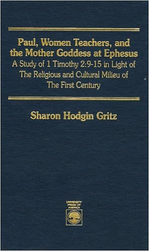Paul Women Teachers And The Mother Goddess At Ephesus A