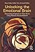 Unlocking the Emotional Brain: Eliminating Symptoms at Their Roots Using Memory Reconsolidation
