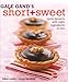 Gale Gand's Short and Sweet: Quick Desserts with Eight Ingredients or Less - Book by Gale Gand