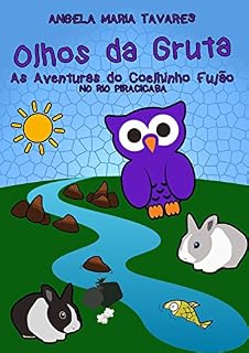 Livro Olhos da Gruta-Volume IV: As aventuras do Coelhinho Fujão nas Águas do Rio Piracicaba