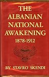 The Albanian national awakening, 1878-1912